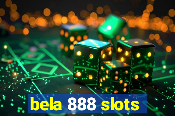 bela 888 slots